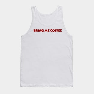 Bring Me Coffee Tank Top